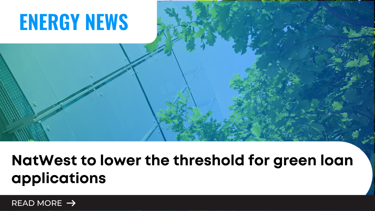 NatWest to lower the threshold for green loan applications Energy